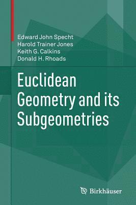 Euclidean Geometry and its Subgeometries 1