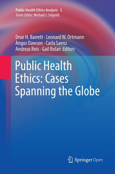 bokomslag Public Health Ethics: Cases Spanning the Globe