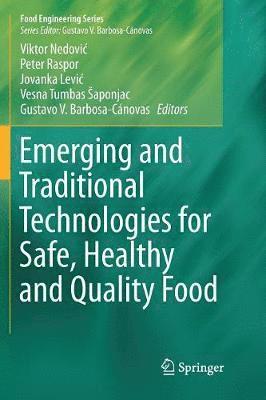 bokomslag Emerging and Traditional Technologies for Safe, Healthy and Quality Food