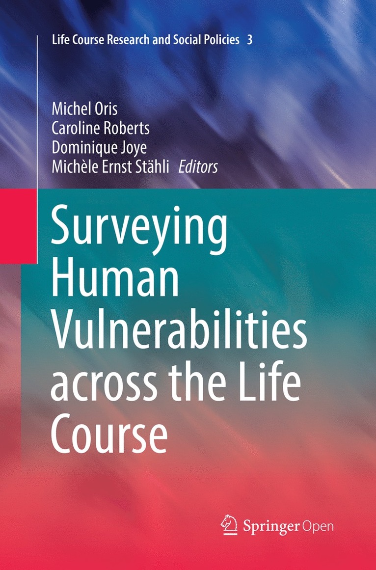 Michel Oris, Caroline Roberts, Dominique Joye, Michèle Ernst Stähli, Michele Ernst Stahli - Surveying Human Vulnerabilities across the Life Course, Häftad