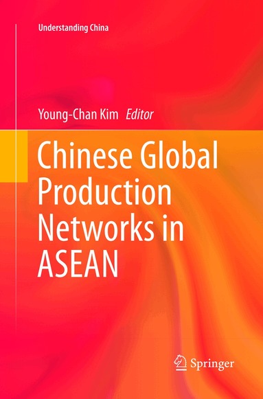 Young-Chan Kim - Chinese Global Production Networks in ASEAN, Häftad