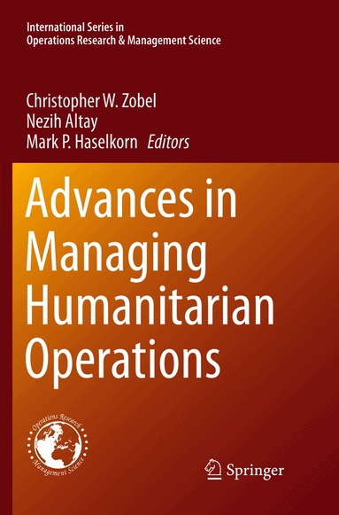 Christopher W. Zobel, Nezih Altay, Mark P. Haselkorn - Advances in Managing Humanitarian Operations, Häftad