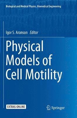 Igor S. Aranson - Physical Models of Cell Motility, Häftad