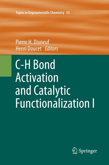 Pierre H. Dixneuf, Henri Doucet - C-H Bond Activation and Catalytic Functionalization I, Häftad