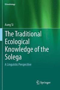 bokomslag Traditional Ecological Knowledge of the Solega