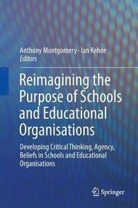 bokomslag Reimagining the Purpose of Schools and Educational Organisations