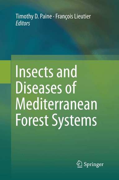 Timothy D. Paine, Francois Lieutier - Insects and Diseases of Mediterranean Forest Systems, Häftad