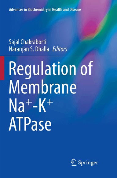 Sajal Chakraborti, Naranjan S Dhalla - Regulation of Membrane Na+-K+ ATPase, Häftad