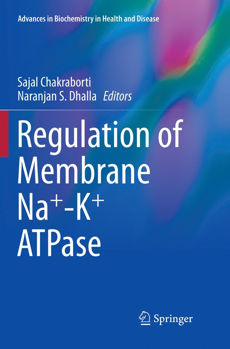 Sajal Chakraborti, Naranjan S Dhalla, Naranjan S. Dhalla - Regulation of Membrane Na+-K+ ATPase, Häftad