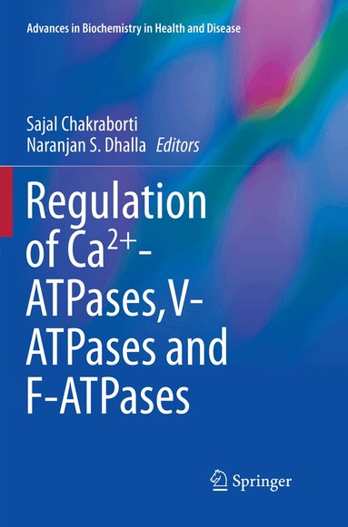 Sajal Chakraborti, Naranjan S Dhalla - Regulation of Ca2+-ATPases,V-ATPases and F-ATPases, Häftad