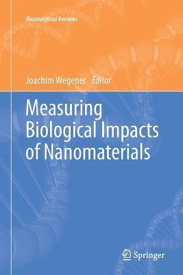 Measuring Biological Impacts of Nanomaterials