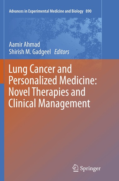 Aamir Ahmad, Shirish M. Gadgeel - Lung Cancer and Personalized Medicine: Novel Therapies and Clinical Management, Häftad