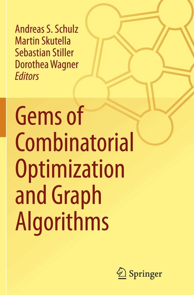 Andreas S. Schulz, Martin Skutella, Sebastian Stiller, Dorothea Wagner - Gems of Combinatorial Optimization and Graph Algorithms, Häftad