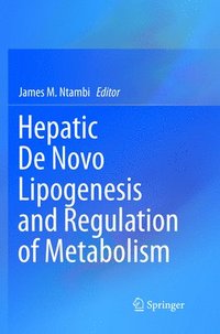 bokomslag Hepatic De Novo Lipogenesis and Regulation of Metabolism
