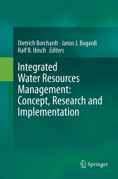 Dietrich Borchardt, Janos J. Bogardi, Ralf B. Ibisch - Integrated Water Resources Management: Concept, Research and Implementation, Häftad