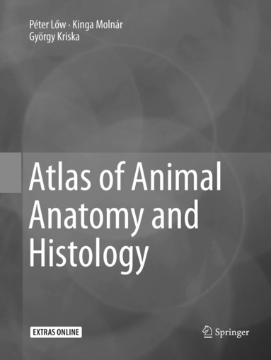 Péter Lőw, Kinga Molnár, György Kriska - Atlas of Animal Anatomy and Histology, Häftad