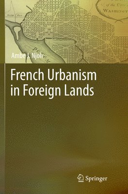 bokomslag French Urbanism in Foreign Lands