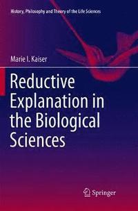 bokomslag Reductive Explanation in the Biological Sciences