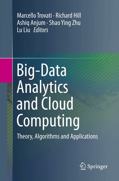 Marcello Trovati, Richard Hill, Ashiq Anjum, Shao Ying Zhu, Lu Liu - Big-Data Analytics and Cloud Computing, Häftad