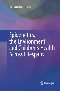 bokomslag Epigenetics, the Environment, and Children's Health Across Lifespans