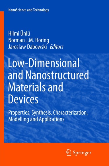 Hilmi Ünlü, Norman J. M. Horing, Jaroslaw Dabrowski - Low-Dimensional and Nanostructured Materials and Devices, Häftad
