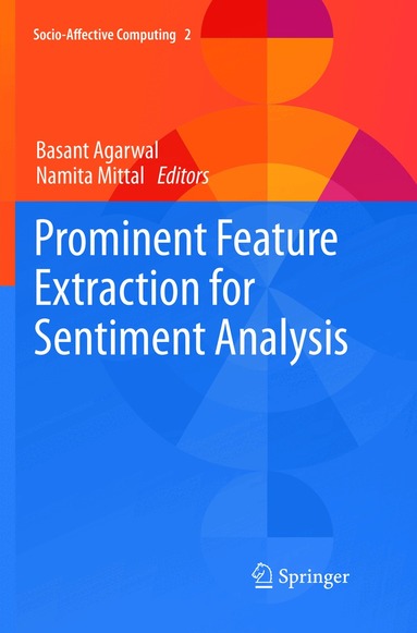 Basant Agarwal, Namita Mittal - Prominent Feature Extraction for Sentiment Analysis, Häftad