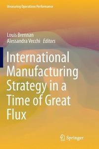 bokomslag International Manufacturing Strategy in a Time of Great Flux