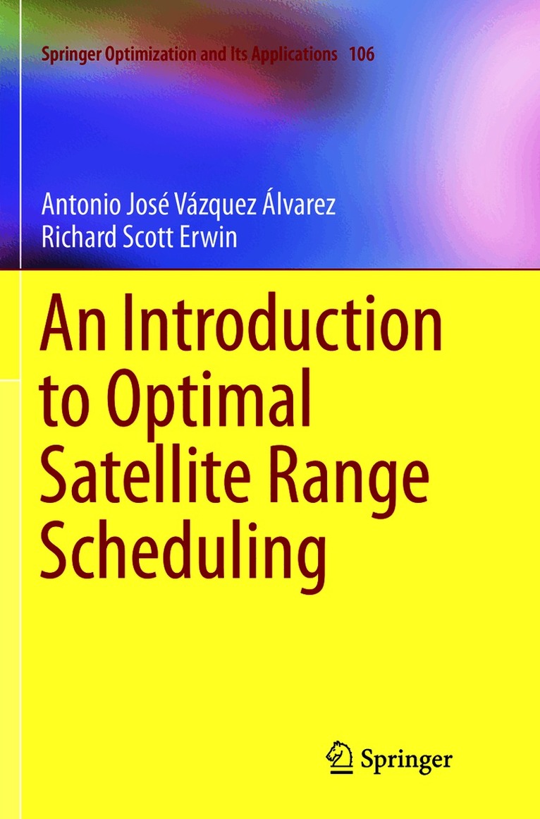 Antonio Jose Vazquez Alvarez, Richard Scott Erwin - Introduction to Optimal Satellite Range Scheduling, Häftad
