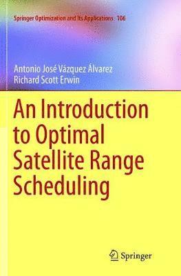 An Introduction to Optimal Satellite Range Scheduling 1