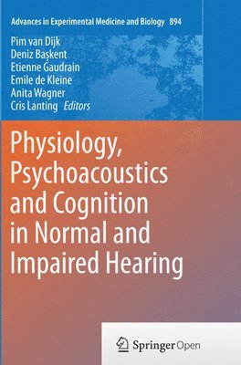 bokomslag Physiology, Psychoacoustics and Cognition in Normal and Impaired Hearing