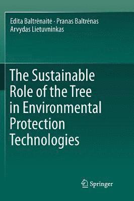 bokomslag The Sustainable Role of the Tree in Environmental Protection Technologies