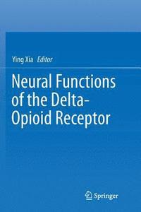 bokomslag Neural Functions of the Delta-Opioid Receptor