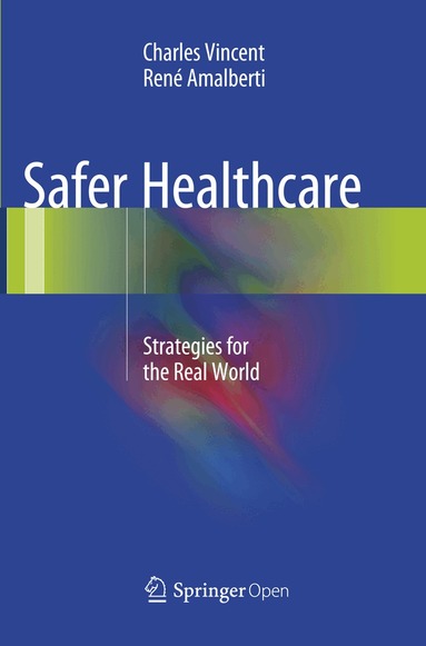 Charles Vincent, René Amalberti - Safer Healthcare, Häftad