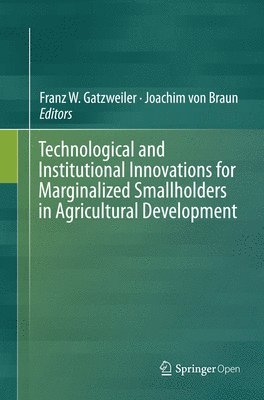 Technological and Institutional Innovations for Marginalized Smallholders in Agricultural Development 1