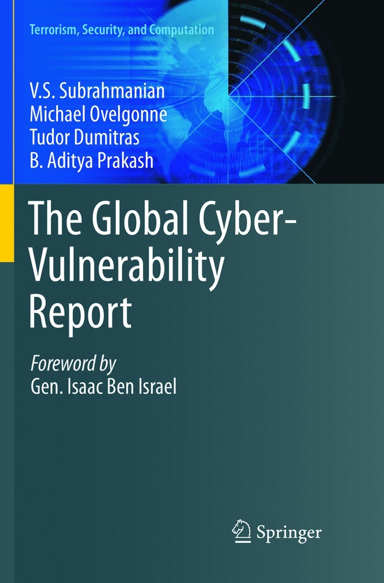 V.S. Subrahmanian, Michael Ovelgonne, Tudor Dumitras, Aditya Prakash, V. S. Subrahmanian - Global Cyber-Vulnerability Report, Häftad