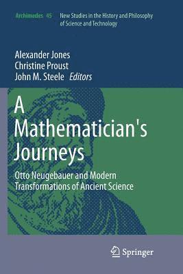 Alexander Jones, Christine Proust, John M. Steele - Mathematician's Journeys, Häftad