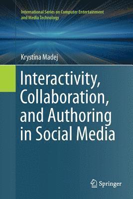 bokomslag Interactivity, Collaboration, and Authoring in Social Media