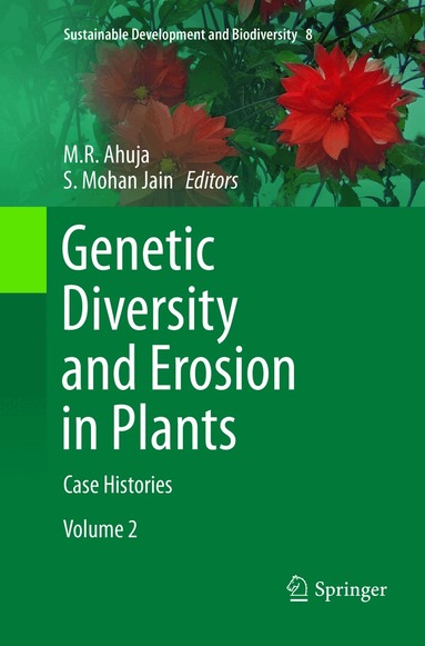 M.R. Ahuja, S. Mohan Jain - Genetic Diversity and Erosion in Plants, Häftad