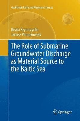 The Role of Submarine Groundwater Discharge as Material Source to the Baltic Sea 1