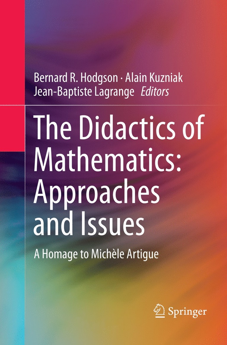 Bernard R Hodgson, Alain Kuzniak, Jean-Baptiste Lagrange, Bernard R. Hodgson - Didactics of Mathematics: Approaches and Issues, Häftad