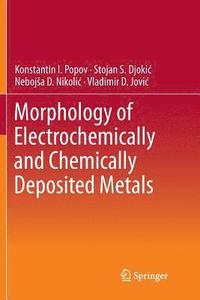 bokomslag Morphology of Electrochemically and Chemically Deposited Metals