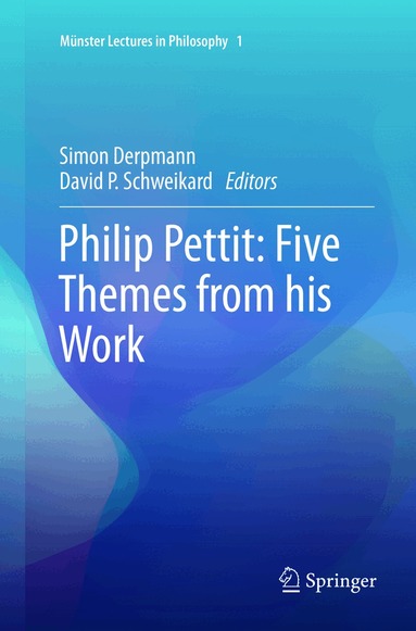 Simon Derpmann, David P. Schweikard - Philip Pettit: Five Themes from his Work, Häftad