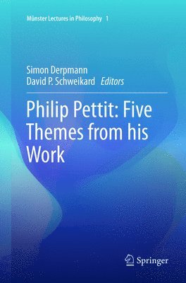 Philip Pettit: Five Themes from his Work 1