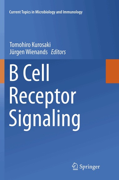 Tomohiro Kurosaki, Jürgen Wienands - B Cell Receptor Signaling, Häftad