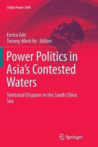 bokomslag Power Politics in Asias Contested Waters