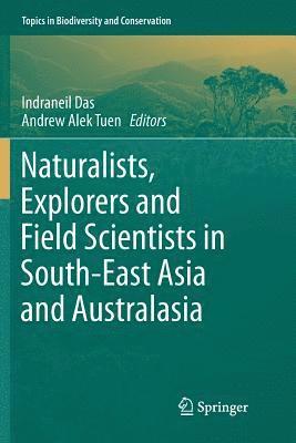 Naturalists, Explorers and Field Scientists in South-East Asia and Australasia
