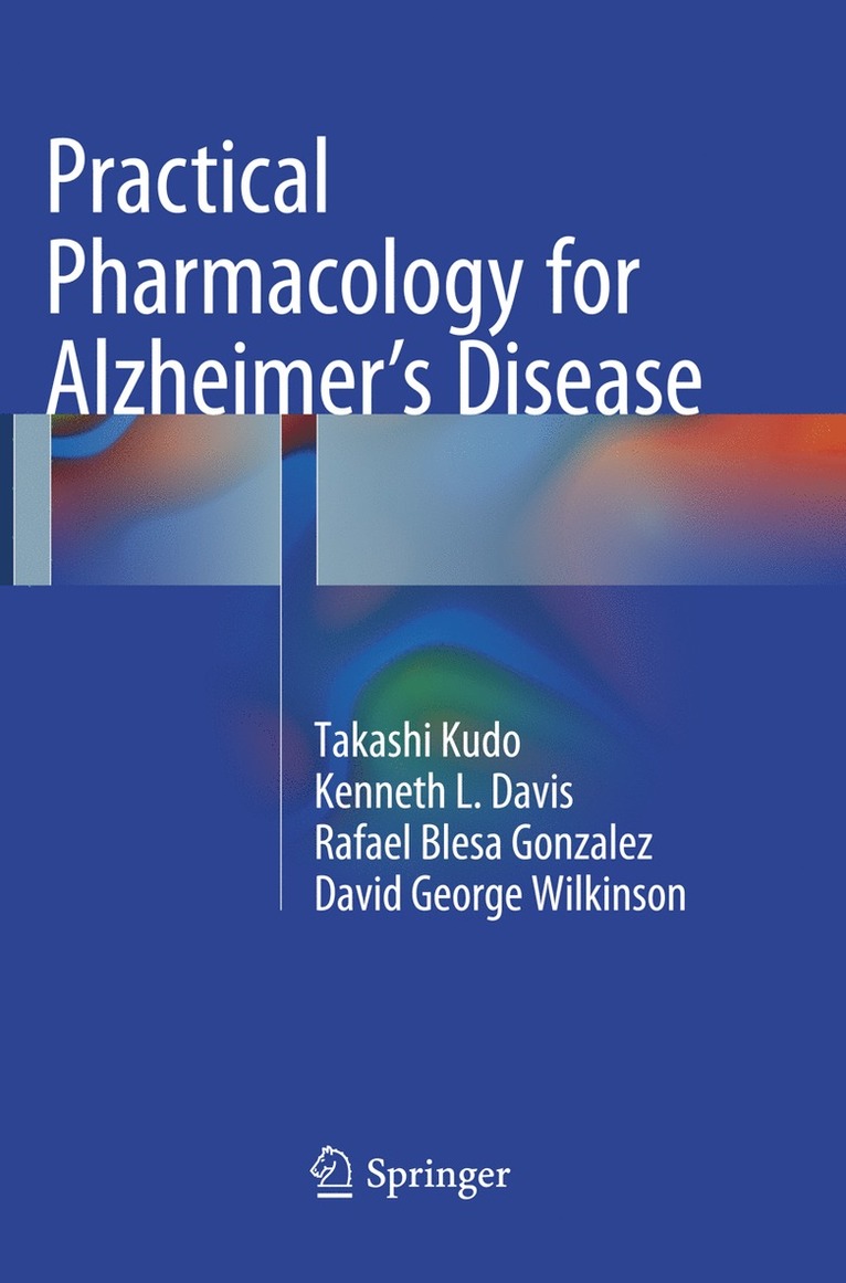 Takashi Kudo, Kenneth L. Davis, Rafael Blesa Gonzalez, David George Wilkinson - Practical Pharmacology for Alzheimer’s Disease, Häftad