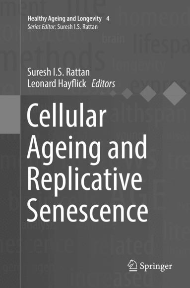 Suresh I.S. Rattan, Leonard Hayflick - Cellular Ageing and Replicative Senescence, Häftad