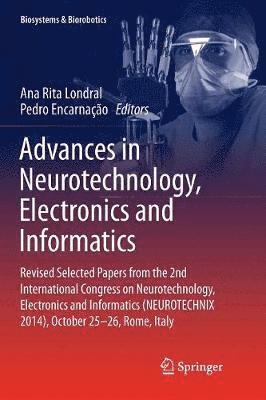 Ana Rita Londral, Pedro Encarnação, Pedro Encarnacao - Advances in Neurotechnology, Electronics and Informatics, Häftad