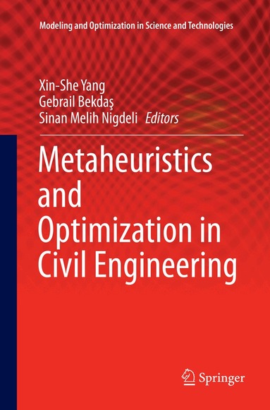 Xin-She Yang, Gebrail Bekdaş, Sinan Melih Nigdeli - Metaheuristics and Optimization in Civil Engineering, Häftad